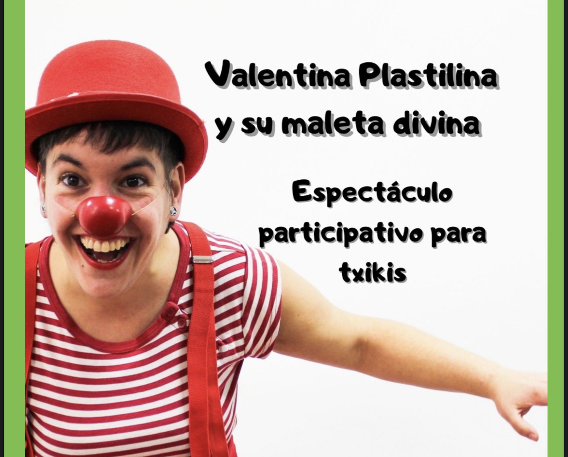 Valentina Plastilinaren umeentzako ikuskizuna egongo da Artean